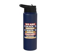 We're Black Brown White Asian Together Defending Humanity Stainless Steel Insulated Water Bottle