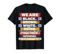 We're Black Brown White Asian Together Defending Humanity Value Graphic T-Shirt