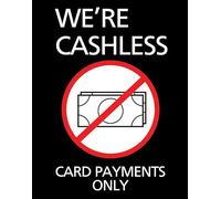 We're Cashless Card Payments Only Financial Transaction Warning Sign Adhesive Sticker 160mm x 125mm