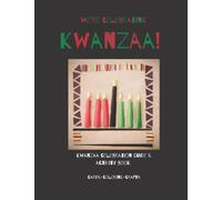 We're Celebrating Kwanzaa!: A Family Guide and Activity Book for Celebrating Kwanzaa: Cards, Coloring Pages, Papercrafts and More!
