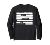 We're Committed to Transparency Anti Government Long Sleeve T-Shirt