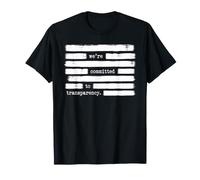 We're Committed to Transparency Anti Government T-Shirt