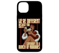 Were different because you wanna be a sombody to a bunch of Case for iPhone 14 Plus