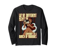 were Different Because You Wanna be a sombody to a Bunch of Long Sleeve T-Shirt