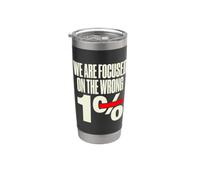 We're Focused On The Wrong 1% Anti Billionaire Class War Stainless Steel Insulated Tumbler