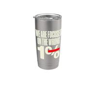 We're Focused On The Wrong 1% Anti Billionaire Class War Stainless Steel Insulated Tumbler