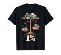 We're Focused On The Wrong 1% Anti Billionaire Class War T-Shirt
