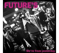 WE'RE FROM YESTERDAY