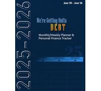 We're Getting Outta Debt - Academic Year '25-'26: Monthly/Weekly Planner & Personal Finance Tracker
