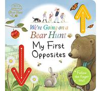 We're Going on a Bear Hunt: My First Opposites