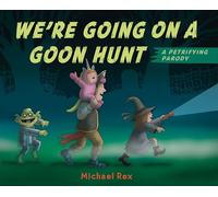 We're Going on a Goon Hunt: A Petrifying Parody