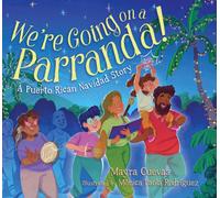 We're Going on a Parranda! : A Puerto Rican Navidad Story