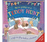 We're Going on a Teddy Hunt: A bedtime lift-the-flap adventure