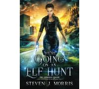 We're Going on an Elf Hunt: Book 3 of The Guardian League (The Guardian League Urban Fantasy Series)