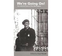 We're Going on: The Collected Poems of Tom Wintringham