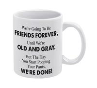 were Going to Be Friendship Forever Mug Funny Coffee Mug,Man Cave Prints,The Best Gift for Colleagues, Parents, and Grandparents, 110z Men and Women