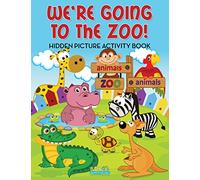 We're Going to the Zoo! Hidden Picture Activity Book