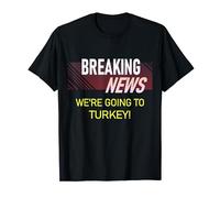 We're Going to Turkey Vacation Announcement Souvenir Quote T-Shirt