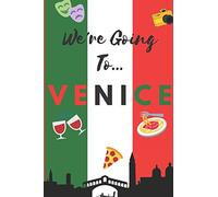 We're Going To Venice: Venice Gifts: Travel Trip Planner: Blank Novelty Notebook Gift: Lined Paper Paperback Journal