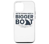 We're Gonna Need A Bigger Boat Case for iPhone 12/12 Pro