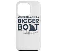 We're Gonna Need A Bigger Boat Case for iPhone 13 Pro