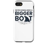 We're Gonna Need A Bigger Boat Case for iPhone SE (2020) / 7/8