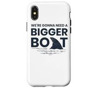 We're Gonna Need A Bigger Boat Case for iPhone X/XS