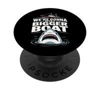 We're Gonna Need A Bigger Boat Funny Shark Meme Fisherman PopSockets Adhesive PopGrip