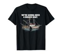 We're Gonna Need A Bigger Boat Funny Shark Meme Fisherman T-Shirt