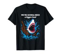 We're Gonna Need A Bigger Boat T-Shirt