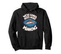 We're Gonna Need More Minnows Funny Fishing Pullover Hoodie