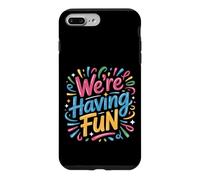We're Having Fun Vibes Party Carefree Case for iPhone 7 Plus/8 Plus