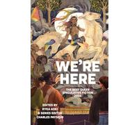 We're Here: The Best Queer Speculative Fiction 2024