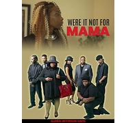 Were it Not for Mama