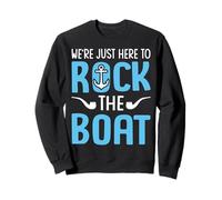 We're Just Here To Rock The Boat Funny Cruise Family Squad Sweatshirt