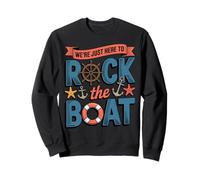 We're Just Here to Rock the Boat Nautical Party Vibe Sweatshirt