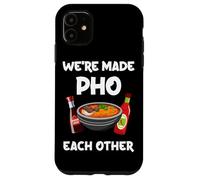 We're Made Pho Each Other Pho Noodle Case for iPhone 11