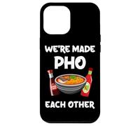 We're Made Pho Each Other Pho Noodle Case for iPhone 12 Pro Max
