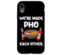 We're Made Pho Each Other Pho Noodle Case for iPhone XR
