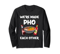 We're Made Pho Each Other Pho Noodle Long Sleeve T-Shirt