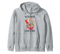 We're Made Pho Each Other Vietnamese Cuisine Noddle Soup Zip Hoodie