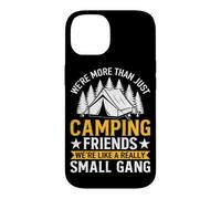 We're More Than Just Camping Friends We're Like A Really Sma Case for iPhone 14