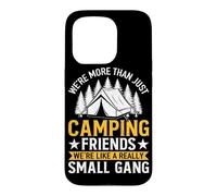 We're More Than Just Camping Friends We're Like A Really Sma Case for iPhone 15 Pro