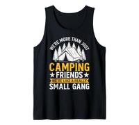 We're More Than Just Camping Friends We're Like A Really SMA Tank Top