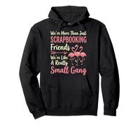 We're More Than Just Scrapbooking Friends Pullover Hoodie