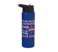 We're More Than Just Scrapbooking Friends Stainless Steel Insulated Water Bottle