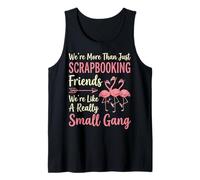 We're More Than Just Scrapbooking Friends Tank Top
