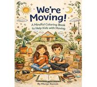 We're Moving!: A Mindful Cooling Book to Help Kids With Moving