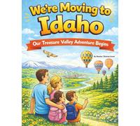 We're Moving to Idaho: Our Treasure Valley Adventure Begins