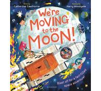 We're Moving to the Moon! : Blast off on a fact-filled adventure